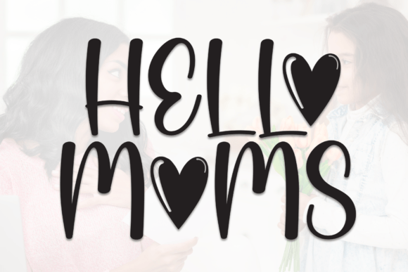 Hello Moms: A Sweet Handwritten Font for Your Brand