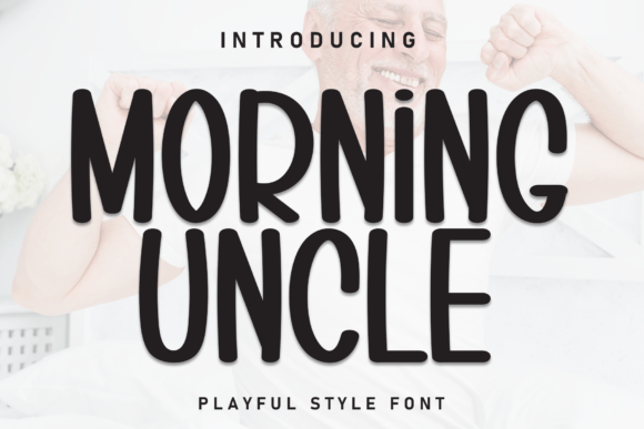 Morning Uncle